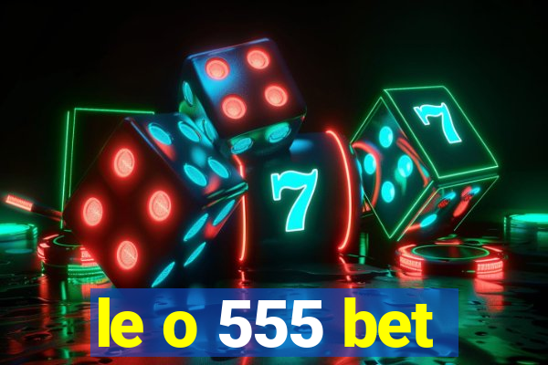 le o 555 bet